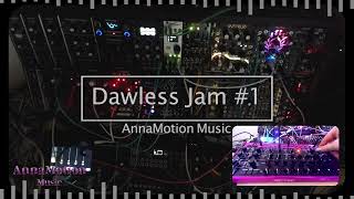 Dawless Jam #1