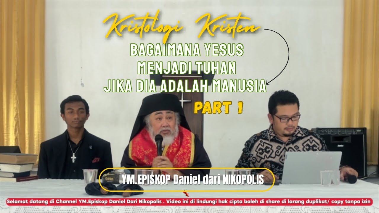 BAGAIMANA YESUS MENJADI TUHAN JIKA DIA ADALAH MANUSIA. YM. EPISKOP DANIEL DARI NIKOPOLIS