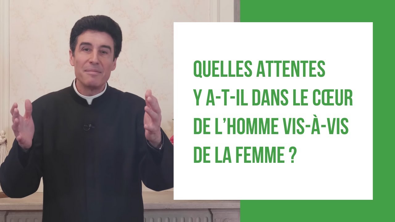 DMPV #47 - Quelles attentes y a-t-il dans le cœur de l’homme vis-à-vis de la femme ?