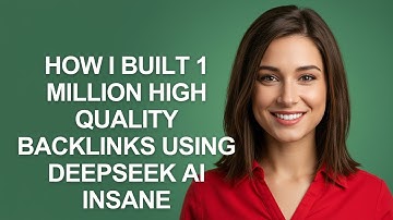 How I Built 1 Million High Quality Backlinks Using Deepseek Ai Insane - AshleyHowTo