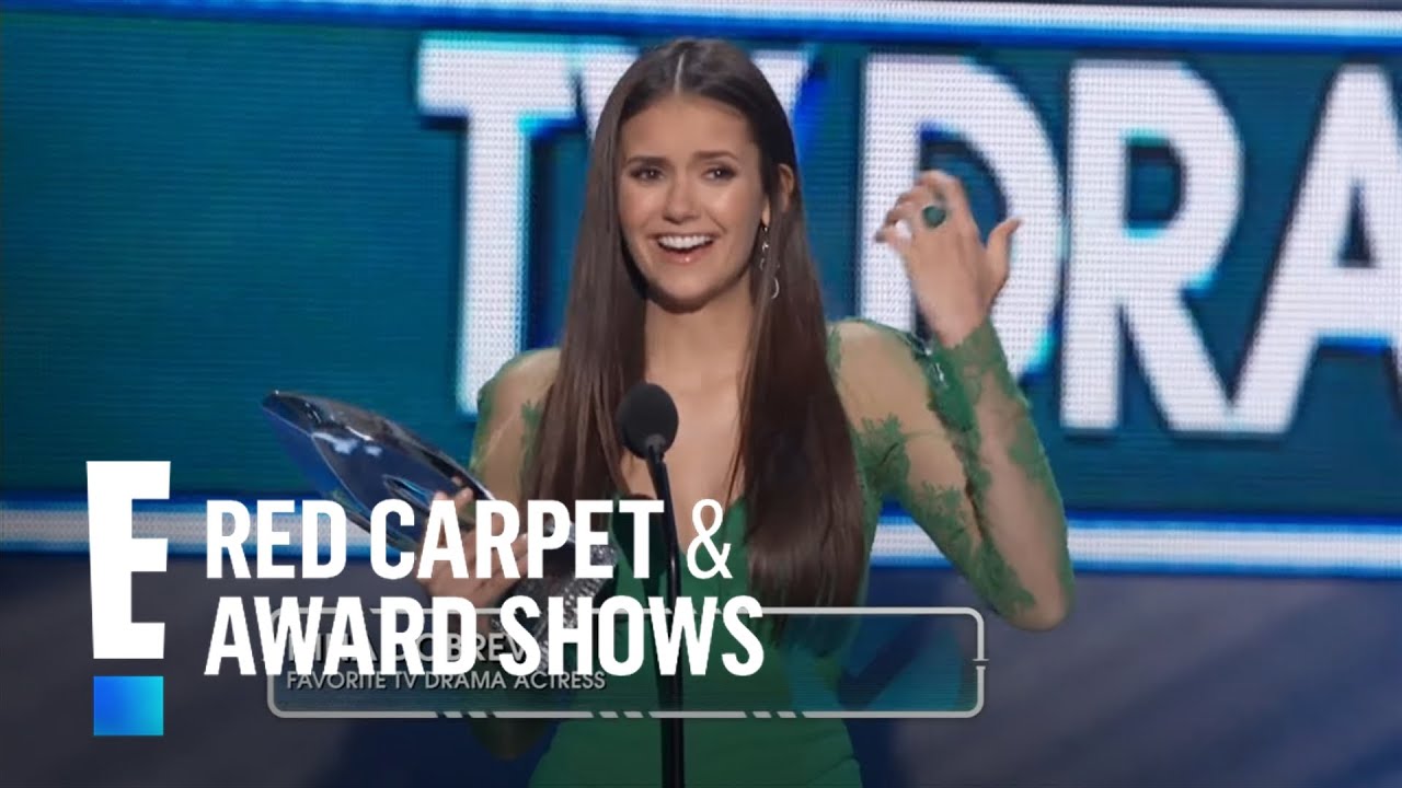 The People'S Choice For Favorite Tv Drama Actress Is Nina Dobrev | E! People'S Choice Awards