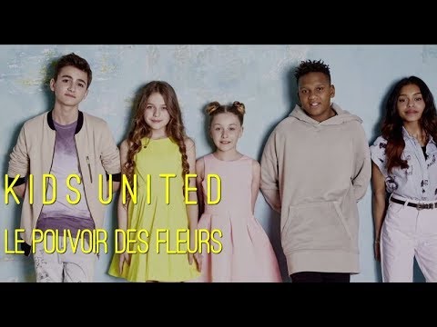 Kids United   Le pouvoir des fleurs Video Clip Edit