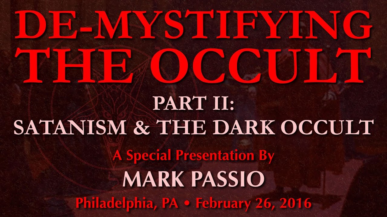 Mark Passio - De-Mystifying The Occult - Part II: Satanism & The Dark Occult