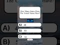 How Many States Does the United States Have? #usaquiz #unitedstatesofamerica #unitedstates #Shorts