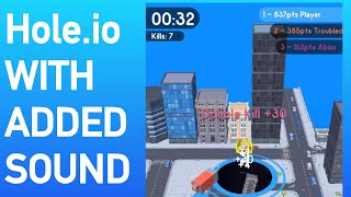 Hole.io with Sound Effects see Description. Game has No Sound normally screenshot 5