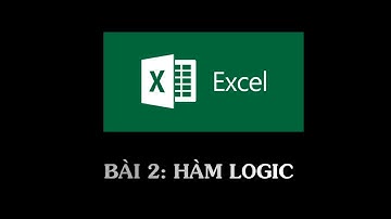 Excel Online Bài 2 - Hàm Logic Excel - Full HD 1080p