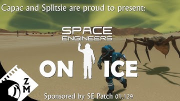 Space Engineers on Ice (Bugs in Space Engineers patch 01.129)