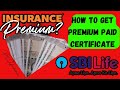 How to get SBI LIfe Premium Paid Certificate