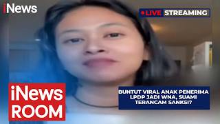 🔴LIVE | Buntut Viral Anak Penerima LPDP Jadi WNA, Suami Terancam Sanksi? | iNews Room 21/02