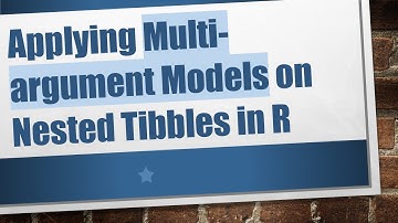 Applying Multi-argument Models on Nested Tibbles in R