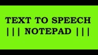 How to convert text to speech through Notepad