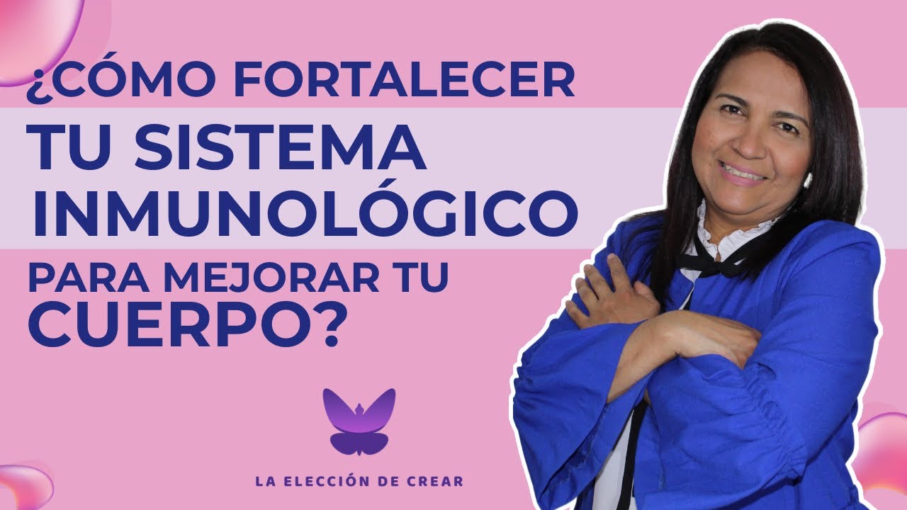 ¿Cómo fortalecer tu sistema #inmunológico para mejorar tu cuerpo? # ...