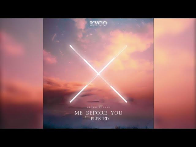 Kygo w/ Plested - Me Before You (Unreleased) class=