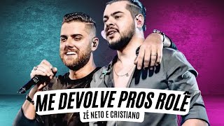 Zé Neto e Cristiano - Me Devolve Pros Rolê (Letra) Zé Neto e Cristiano DVD Escolhoas