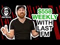 How To Make $558 A Week With Last FM (Chatting With Musicians)