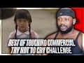 Best of touching commercials : Try not to cry challenge REACTION!!!