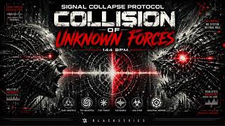 Signal Collapse Protocol – COLLISION OF UNKNOWN FORCES