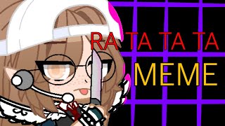 Ra Ta Ta Ta // Meme // GCM // ꧁Løvély - Rxsïe Prïnceśś꧂