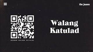 The Juans - Walang Katulad (Official Lyric Video)