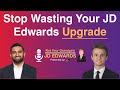 You Upgraded JD Edwards… So Why Isn’t It Paying Off?
