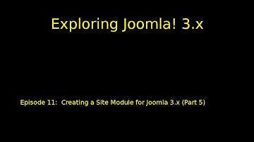 Episode 011 - Creating a Site Module for Joomla 3.x - Part 5
