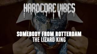 Somebody From Rotterdam - The Lizard King
