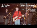 Comfort Club - Next Birthday (Live at Wherever You Go Foundation Toy Drive)