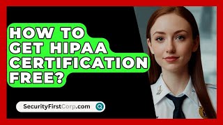 ¿Cómo obtener la certificación HIPAA gratis? - SecurityFirstCorp.com screenshot 4