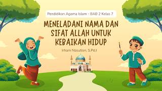 PPT PAI Kelas 7 Bab 2 | Meneladani Nama dan Sifat Allah untuk Kebaikan Hidup | Kurikulum Merdeka PPT PAI Kelas 7 Bab 2 | Meneladani Nama dan Sifat Allah untuk Kebaikan Hidup | Kurikulum Merdeka