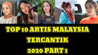 TOP 10 ARTIS MALAYSIA TERCANTIK 2020 PART 1