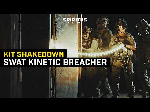 SWAT Kinetic Breacher Kit Shakedown | Spiritus Systems