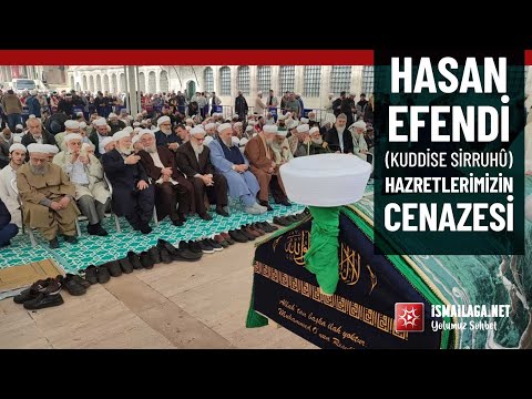 Hasan Efendi (Kuddise Sirruhû) Hazretlerimizin Cenazesinin Tamamı @ismailaganet