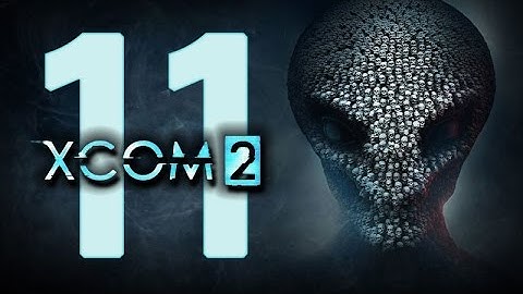 VikingBrent Sucks at XCOM 2 - Twitch Stream part 11