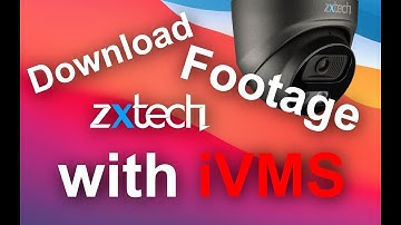 Download CCTV footage from Zxtech Camera and Recorders with iVMS