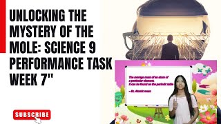 "Unlocking the Mystery of the Mole: Science 9 Performance Task Week 7"
