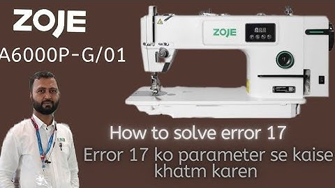 ZOJE A6000P-G/01. How to solve error 17 in parameter