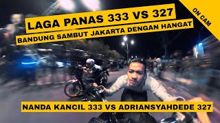 [ On Cam ] - NANDA KANCIL 333 KETEMU ADRIANSYAH DEDE 327 DI 500M BANDUNG