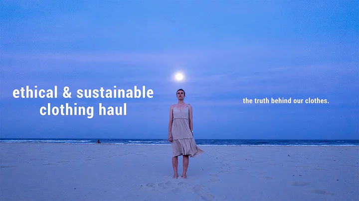 Ethical & Sustainable Clothing Haul | The True Cost of it all