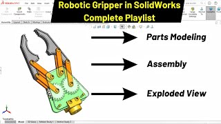 Robotic Gripper Design in SOLIDWORKS