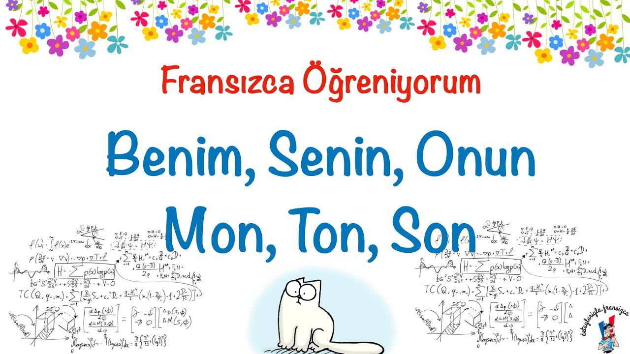 Fransızca Öğreniyorum 14: Benim, Senin, Onun, Bizim, Sizin, Onların