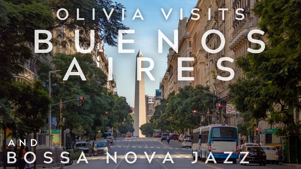 BUENOS AIRES 4K TOUR AND BOSSA NOVA JAZZ AND TANGO | OLIVIA VISITS