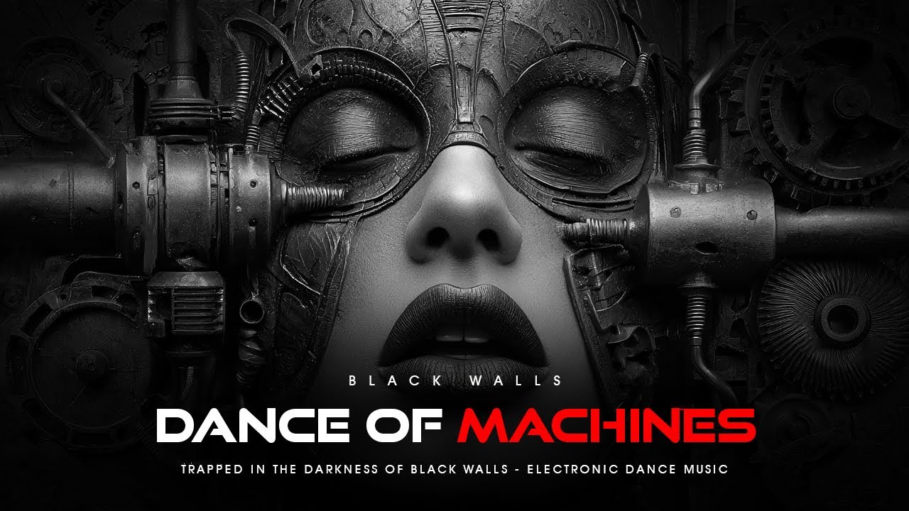 Black Walls - Dance of Machines | EDM | ELECTRONIC DANCE MUSIC | DARK WAVE | EBM | FANTASY AI ART