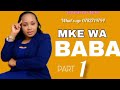 NIME MNYANDUA MKE WA BABA PART 1