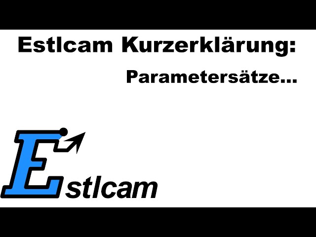 Estlcam Kurzerklärung: Parametersätze 