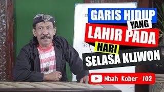 Weton Selasa Kliwon, Perjalanan hidup berdasarkan hari kelahiran || Mbah Kober 102