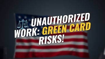 ⚖️ Why Unauthorized Work Can Cost You Your Green Card!