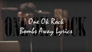 One Ok Rock - Bombs Away Lyrics