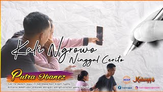 Download Lagu Putra Ibanez - Kali Ngrowo Ninggal Cerito ( Official Music Video) MP3