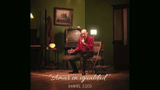 Daniel Zuco │ AMAR EN IGUALDAD