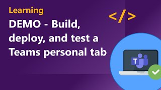 demo - build, deploy and test a microsoft teams personal tab
